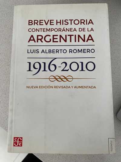 Breve historia contemporánea de la Argentina (1916-2010)